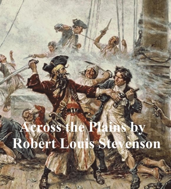 Robert Louis Stevenson - Across the Plains, E-bok