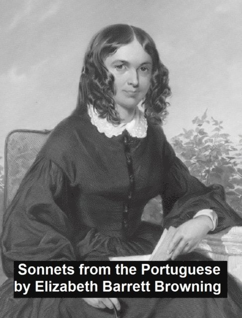 Elizabeth Barrett Browning - Sonnets from the Portuguese, E-bok