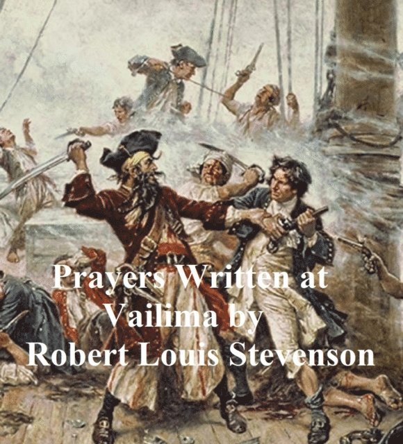 Robert Louis Stevenson - Prayers Written at Vailima, E-bok