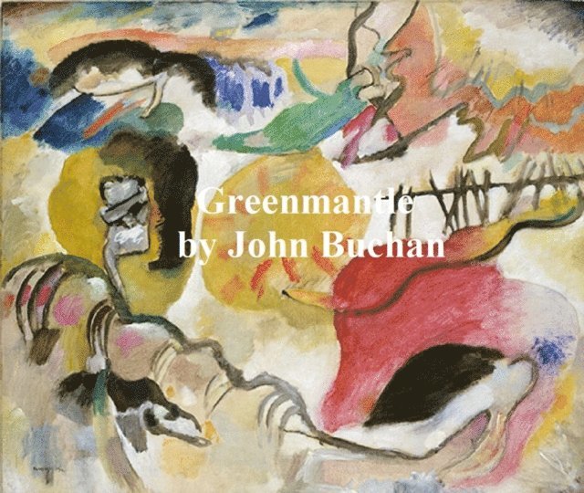 John Buchan - Greenmantle, E-bok