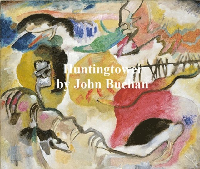 John Buchan - Huntingtower, E-bok