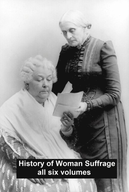 Elizabeth Cady  Stanton - History of Woman Suffrage, E-bok