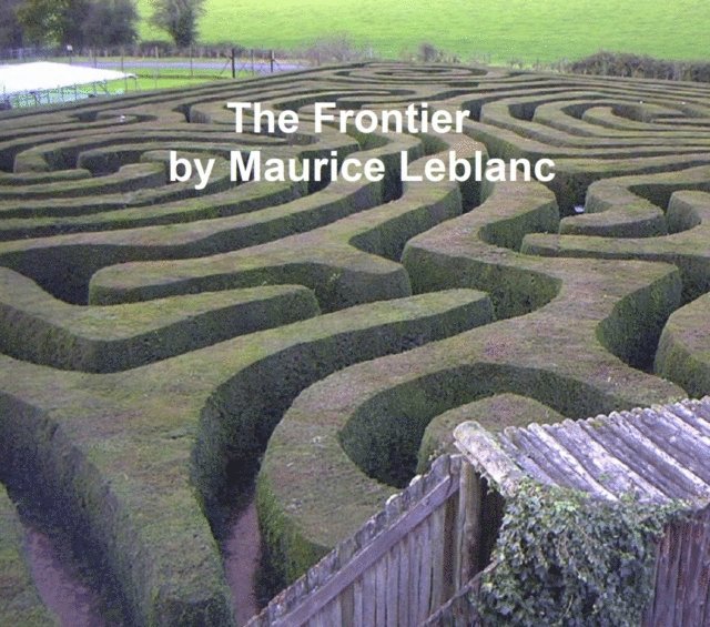 Maurice Leblanc - Frontier, E-bok