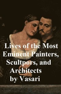 Lives of the Most Eminent Painters, Sculptors, and Architects