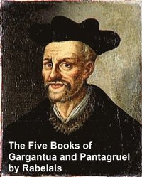 Five Books of of Gargantua and  Pantagruel