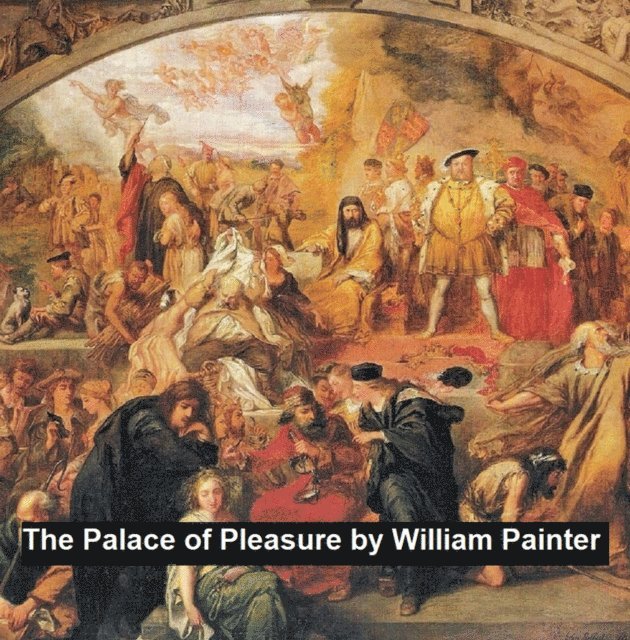 William Painter, William Painter - Palace of Pleasure, E-bok