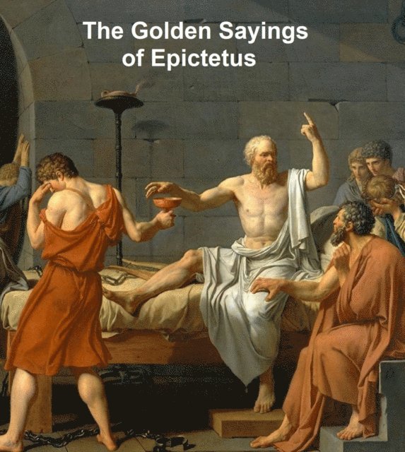 Epictetus - Golden Sayings of Epictetus, E-bok