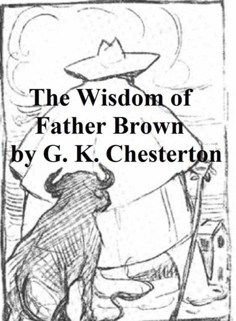 G. K. Chesterton - Wisdom of Father Brown, E-bok