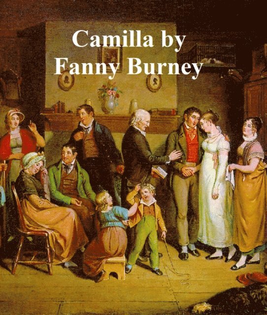 Fanny Burney - Camilla, E-bok