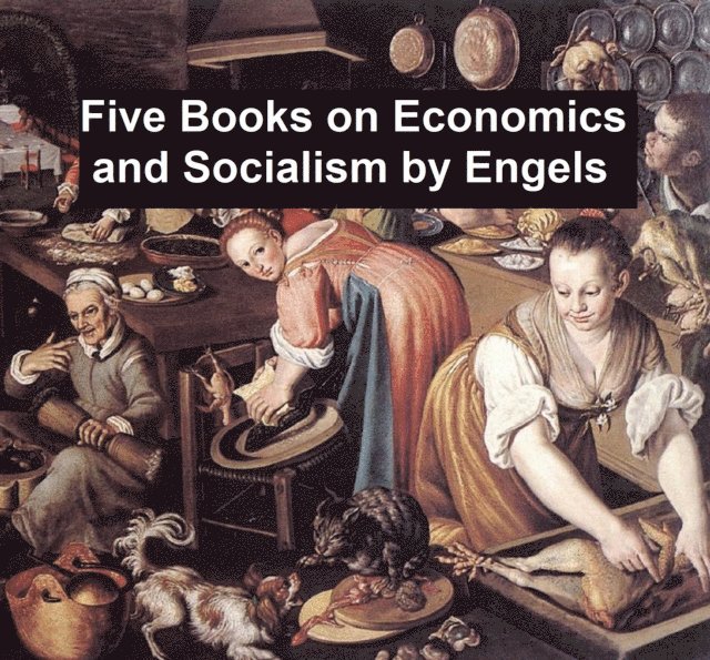 Frederick Engels - Five Books on Economics and Socialism, E-bok