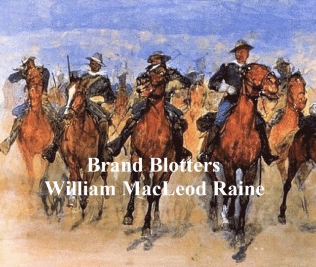 William MacLeod Raine - Brand Blotters, E-bok
