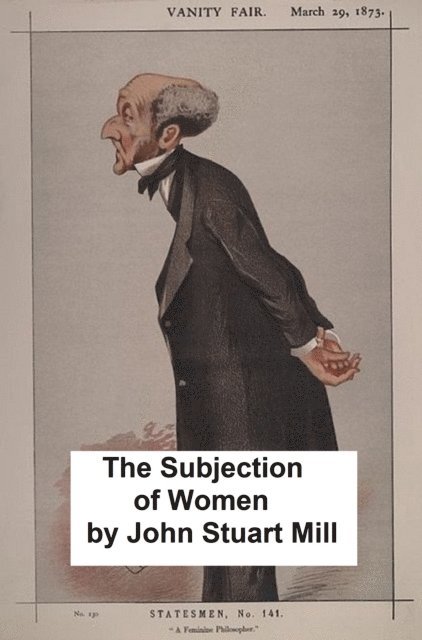 John Stuart Mill - Subjection of Women, E-bok