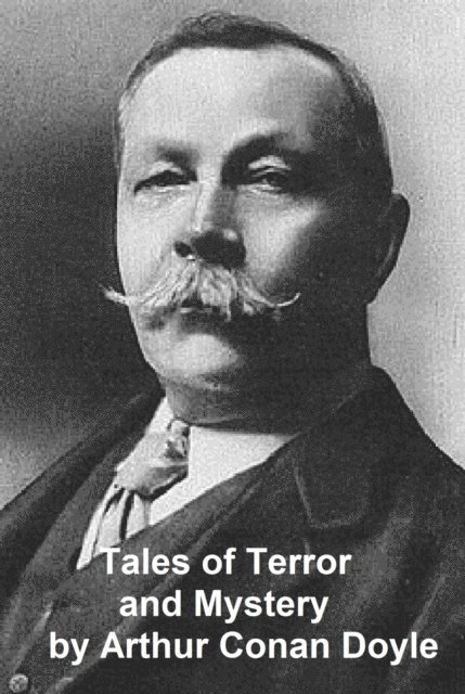 Sir Arthur Conan Doyle - Tales of Terror and Mystery, E-bok