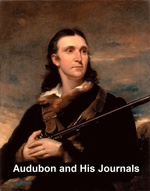 Maria R. Audubon - Audubon and His Journals, E-bok