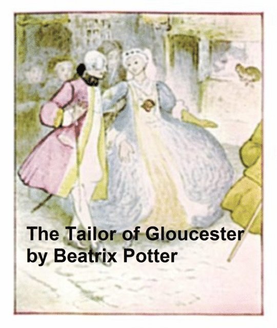 Beatrix Potter - Tailor of Gloucester, E-bok