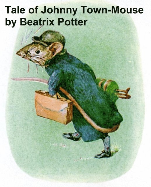 Beatrix Potter - Tale of Johnny Town Mouse, E-bok