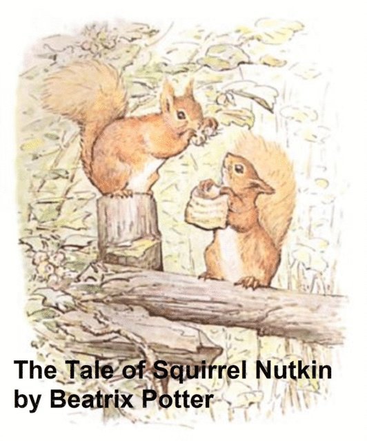 Beatrix Potter - Tale of Squirrel Nutkin, E-bok