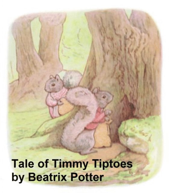 Beatrix Potter - Tale of Timmy Tiptoes, E-bok