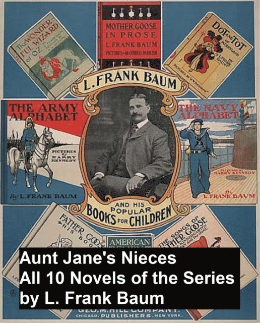 L. Frank Baum - Aunt Jane's Nieces, E-bok