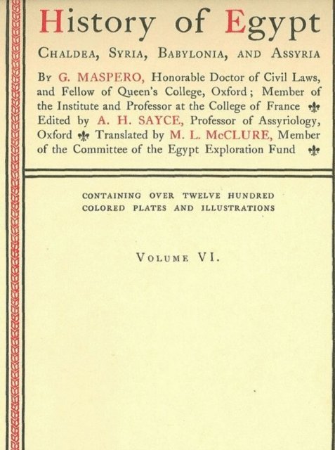 G. Maspero - History of Egypt, Chaldea, Syria, Babylonia, and Assyria, Vol. 6, E-bok