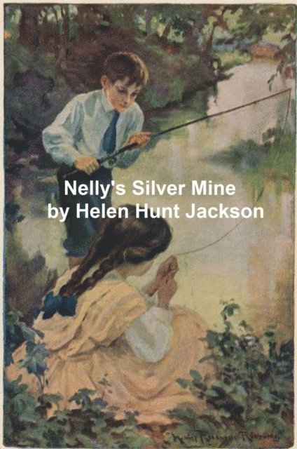 Helen Hunt Jackson - Nelly's Silver Mine, E-bok
