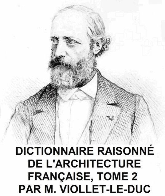 Viollet-le-Duc - Dictionnaire Raisonne de l'Architecture Francaise, Tome 2, E-bok