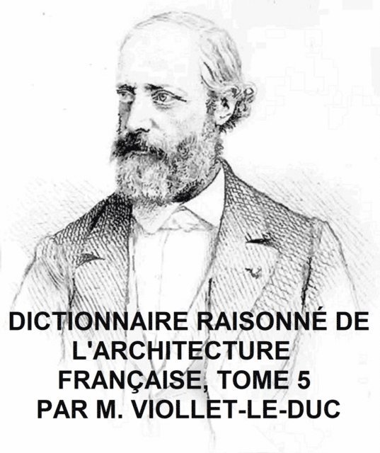 Viollet-le-Duc - Dictionnaire Raisonne de l'Architecture Francaise, Tome 5, E-bok