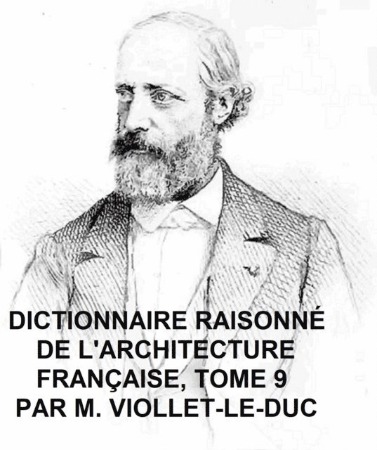 Viollet-le-Duc - Dictionnaire Raisonne de l'Architecture Francaise, Tome 9, E-bok