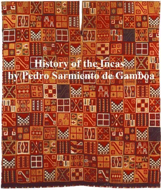 Pedro Sarmiento de Gamboa - History of the Incas, E-bok