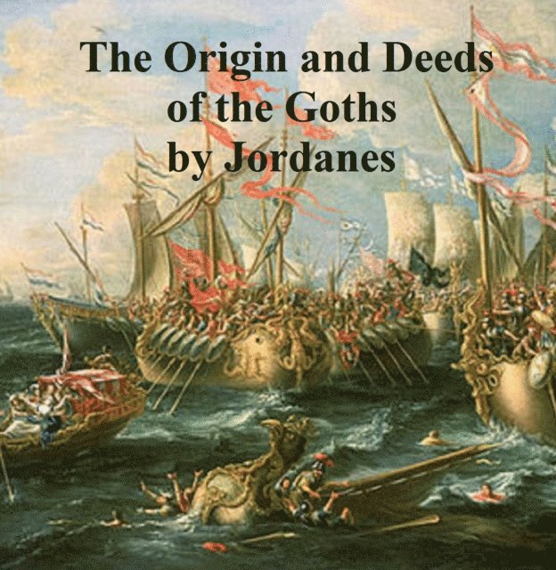 Jordanes - Origin and Deeds of the Goths, E-bok
