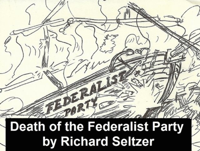Richard Seltzer - Death of the Federalist Party, E-bok