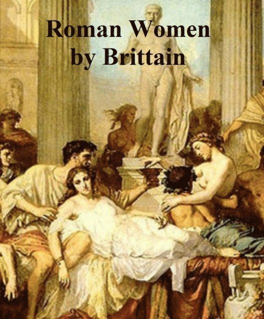 Alfred Brittain - Roman Women, E-bok