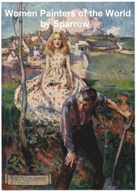 Walter Shaw Sparrow - Women Painters of the World, E-bok