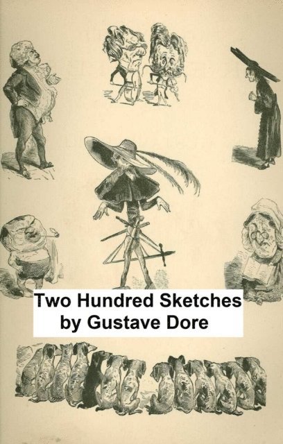 Gustave Dore - Two Hundred Sketches, E-bok