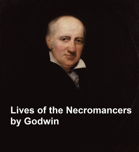 William Godwin - Lives of the Necromancers, E-bok