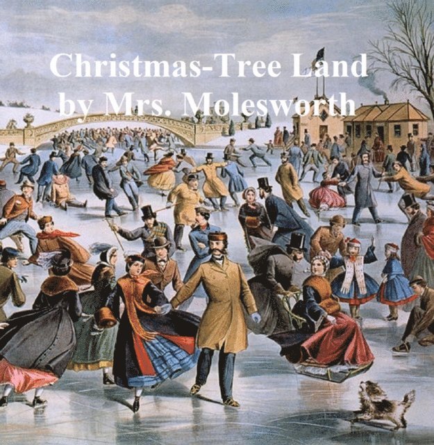 Mrs. Molesworth - Christmas-Tree Land, E-bok