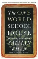 The One World Schoolhouse: Education Reimagined