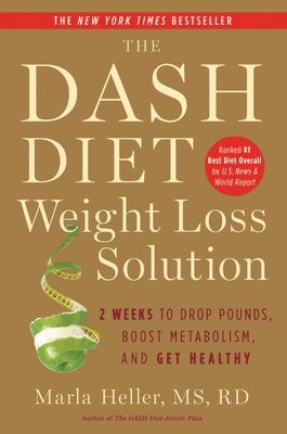 Marla Heller MS, RD - Dash Diet Weight Loss Solution, Häftad