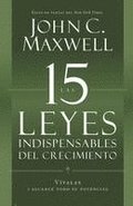 Las 15 Leyes Indispensables del Crecimiento: Vvalas Y Alcance Su Potencial
