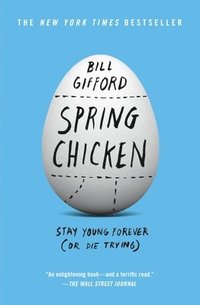 Spring Chicken: Stay Young Forever (or Die Trying)