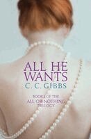 C. C. Gibbs - All He Wants, Häftad