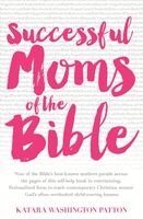 Katara Washington Patton - Successful Moms of the Bible, Häftad