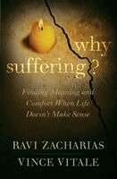 Vince Vitale, Ravi Zacharias - Why Suffering?, Häftad. Tillgänglighet: Lägg i varukorg