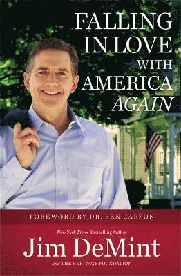 Jim DeMint, The Heritage The Heritage Foundation - Falling in Love with America Again, Häftad