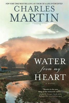 Charles Martin - Water from My Heart, Häftad