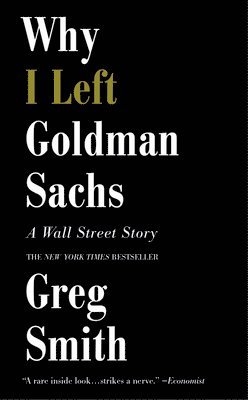 Greg Smith - Why I Left Goldman Sachs, Häftad