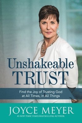 Joyce Meyer - Unshakeable Trust, Inbunden