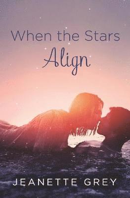 Jeanette Grey - When the Stars Align, Häftad