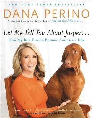 Dana Perino - Let Me Tell You About Jasper..., Häftad. Tillgänglighet: Lägg i varukorg