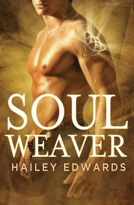 Hailey Edwards - Soul Weaver, Häftad. Tillgänglighet: Lägg i varukorg